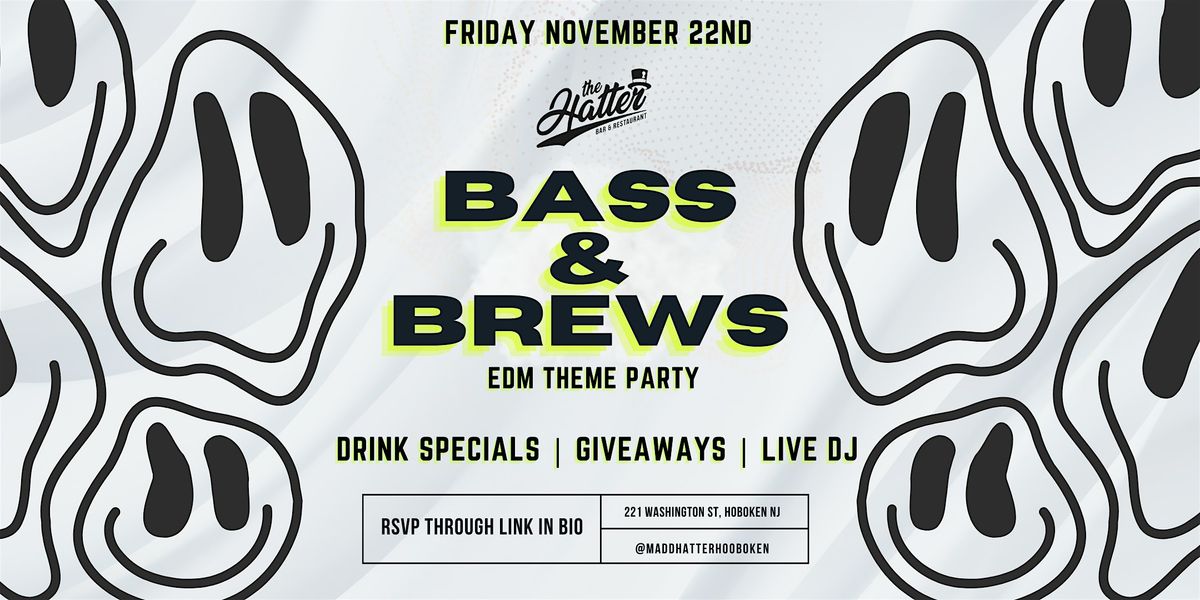 BASS & BREWS: EDM THEME PARTY AT THE HATTER