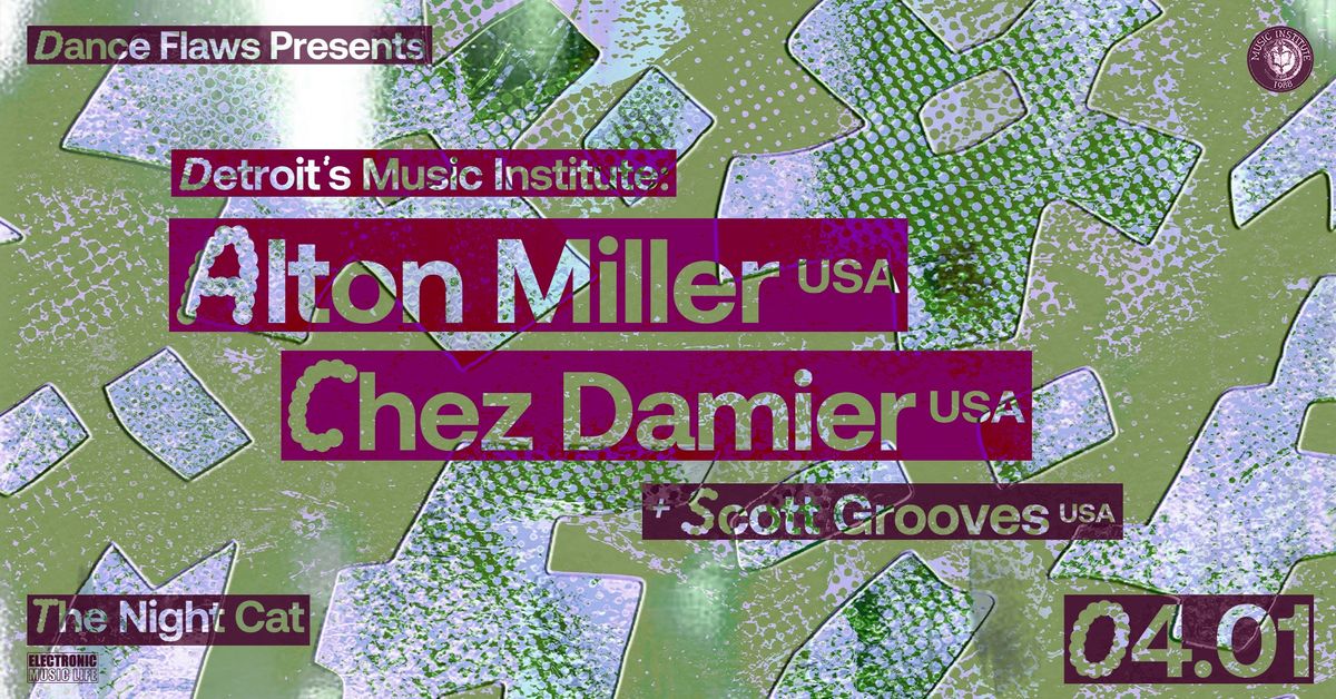 Detroit's Music Institute with Alton Miller, Chez Damier + Scott Grooves