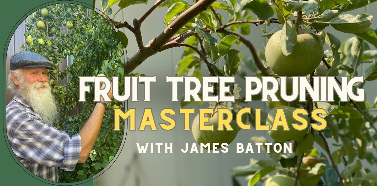 Fruit Tree Pruning with James Batton