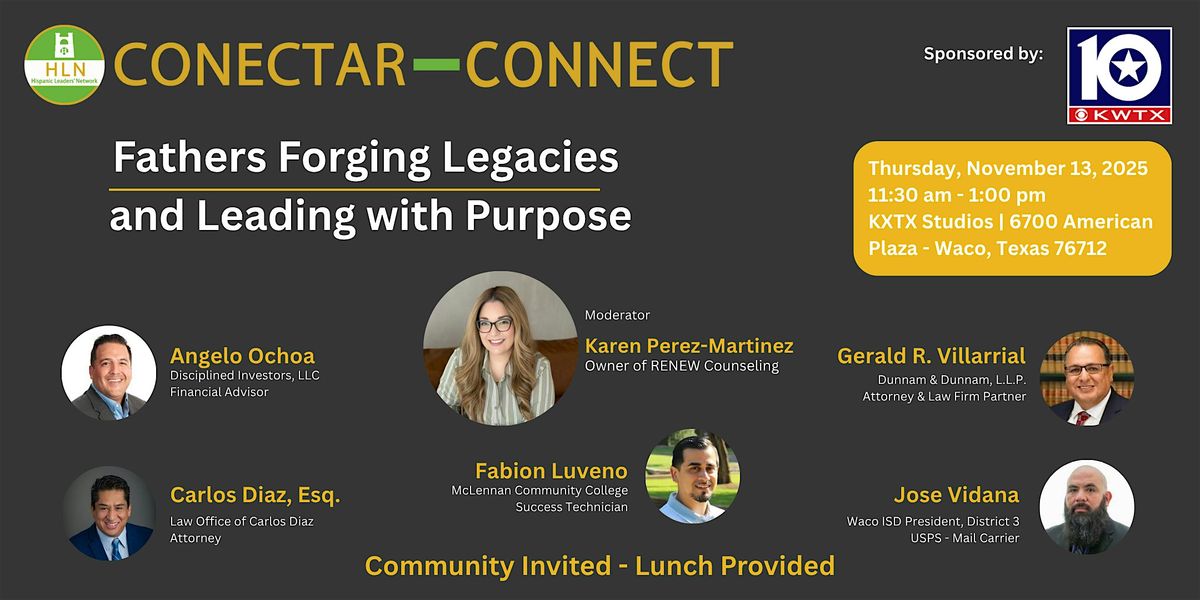 HLN Conectar-Connect Presents : Fathers Forging Legacies  and Leading