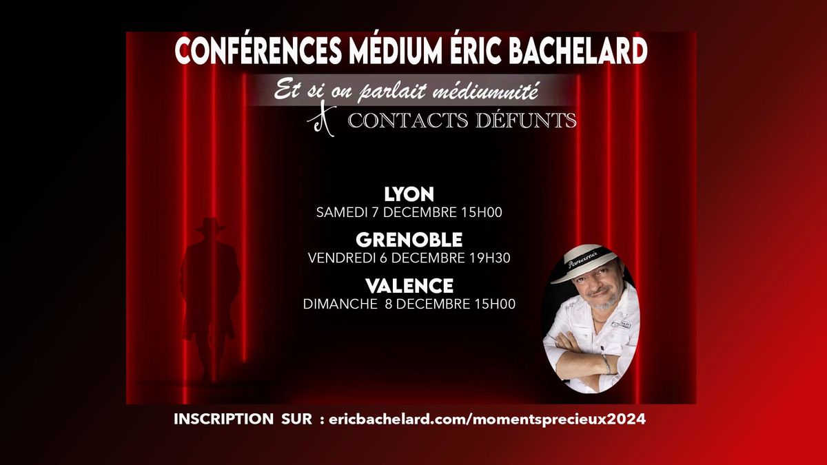 6\/12 au 8\/12\/2024 LYON GRENOBLE VALENCE CONTACT DEFUNT FRANCE #ericbachelard