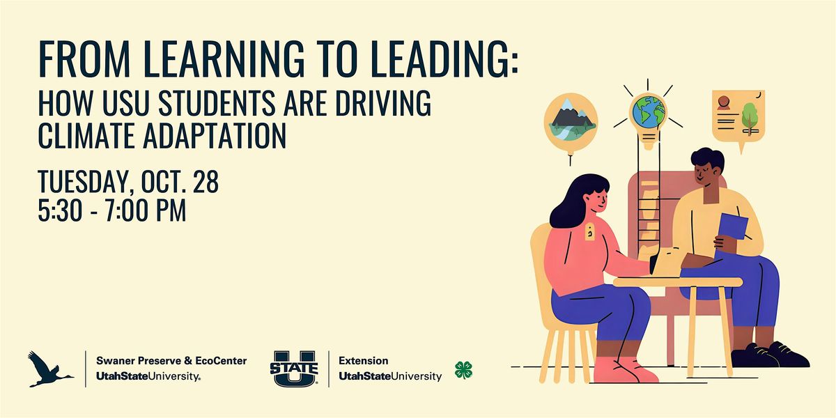 Learning to Leading: How USU Students are Driving Climate Adaptation