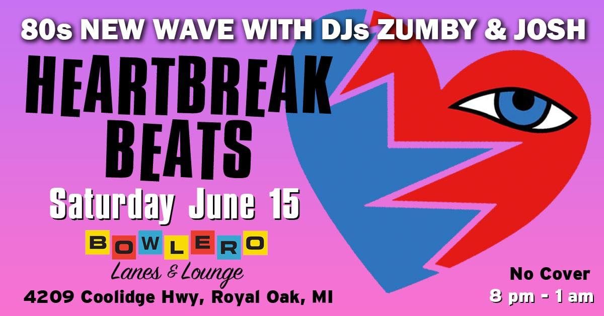 HEARTBREAK BEATS 80s New Wave Dance Party w\/ DJs Zumby & Josh