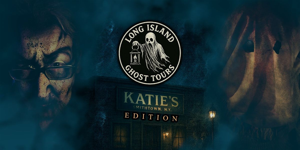 Long Island Ghost Stories - Katie's Edition