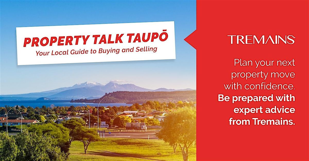 Property Talk Taupo| FREE Tremains Real Estate Workshop