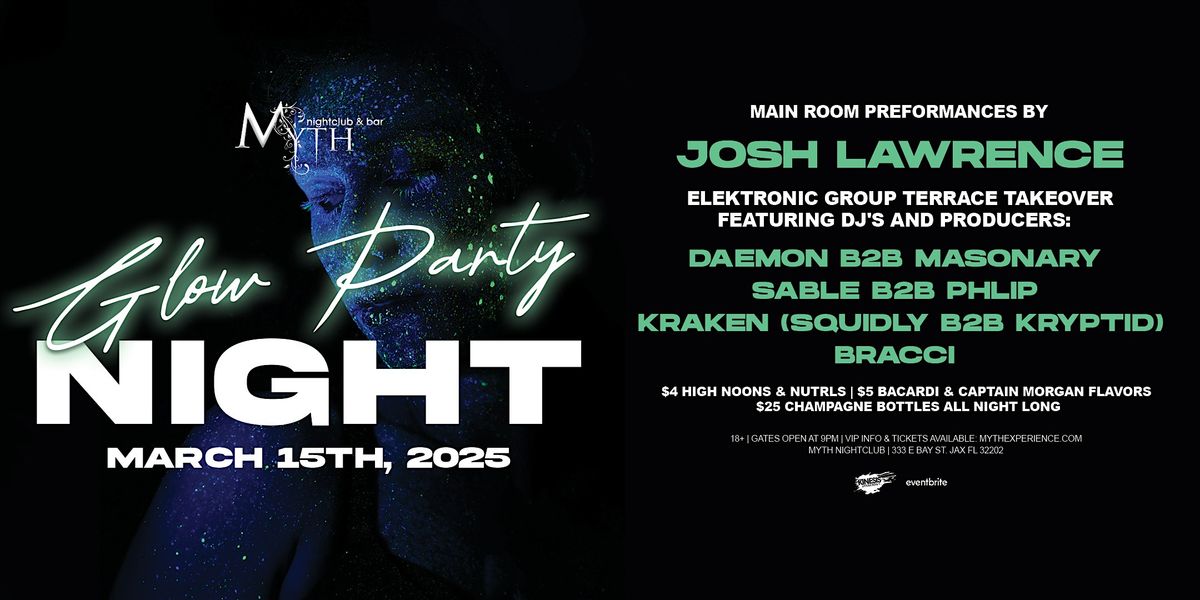 Glow Party at Myth Nightclub feat. JOSH LAWRENCE | Saturday 3.15.25