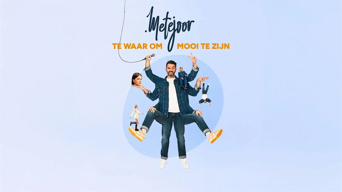 Metejoor \u2013 Te Waar om Mooi te Zijn | 31 Oktober 2025 | AFAS Dome