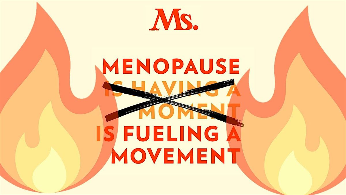 Pubic Feminism Series - Menopause Feminism: A "We Don\u2019t Care\u201d Event