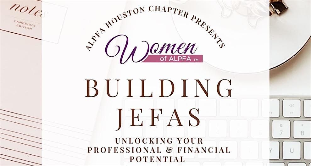 Women of ALPFA: Building Jefas - Unlocking Your Professional & Financial Potential