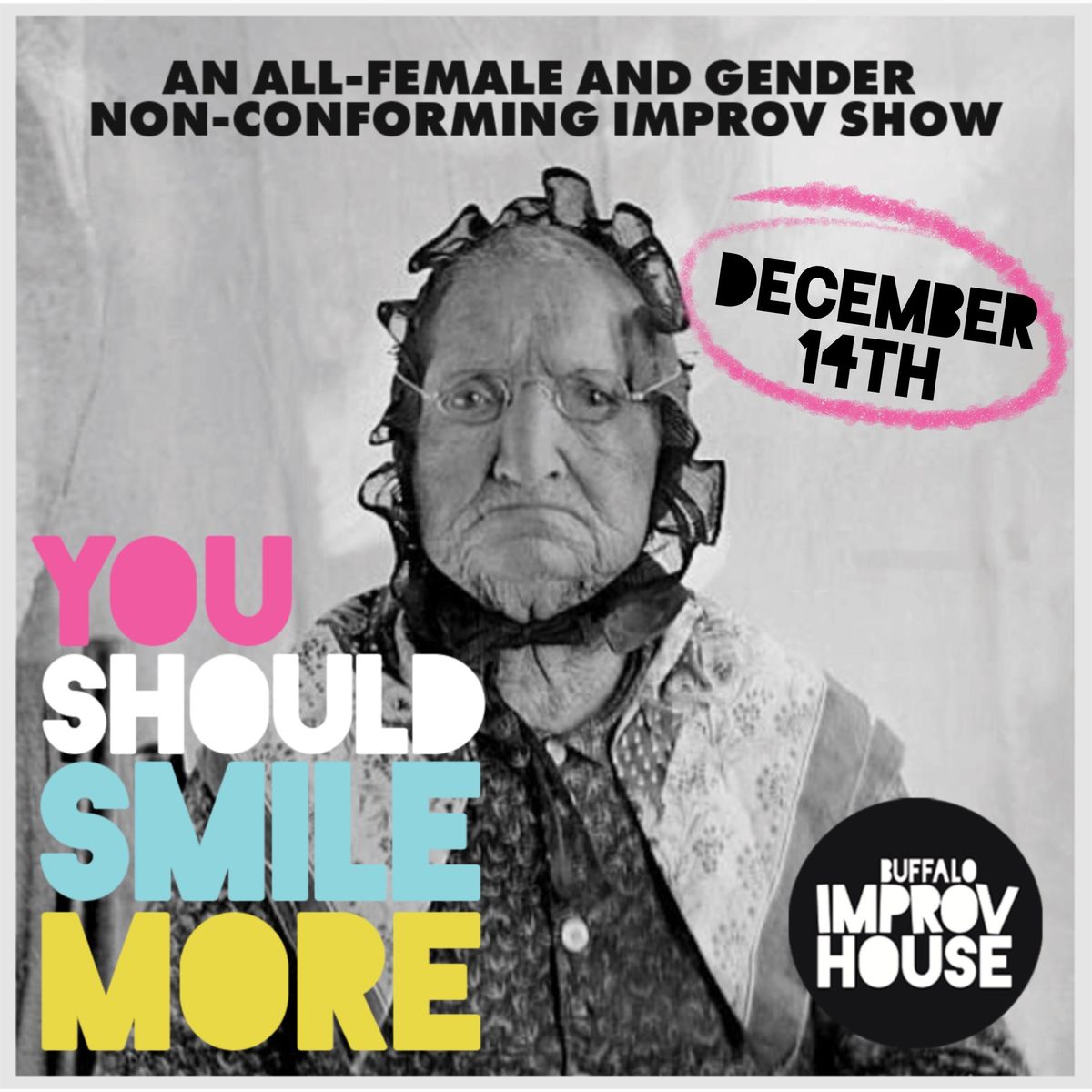 You Should Smile More: An All Female and Gender Non-Conforming Improv Show