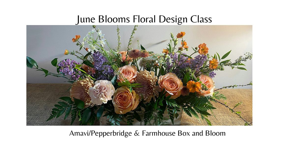 June blooms floral design class