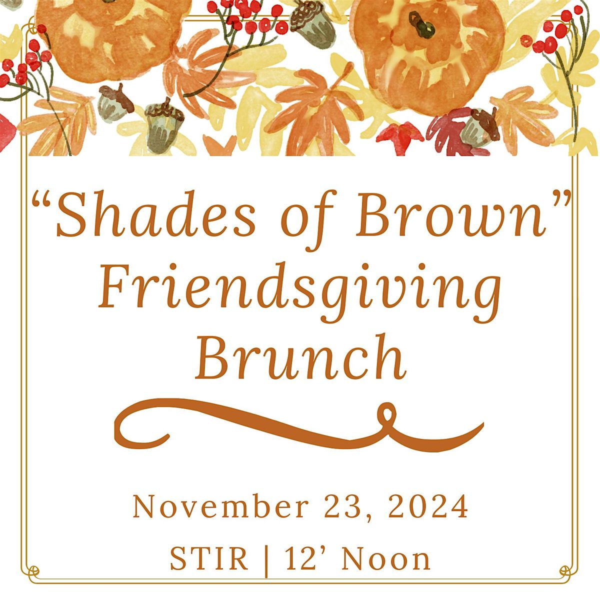 \u201cShades of Brown\u201d Friendsgiving Brunch