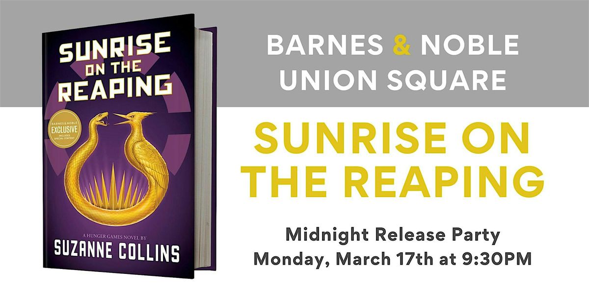 SUNRISE ON THE REAPING Midnight Release Party at B&N Union Square