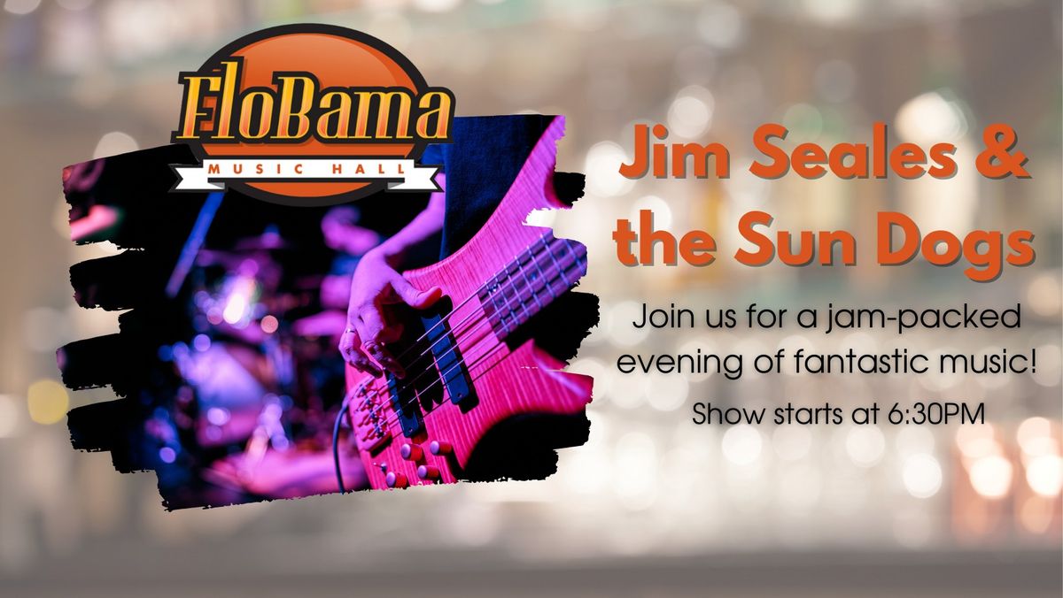 \ud83c\udfb6 Jim Seales and the Sun Dogs - Dinner Show at FloBama! \ud83c\udfb6