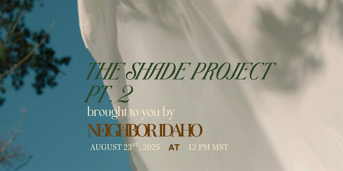 Neighbor Idaho Shade Project Pt. 2