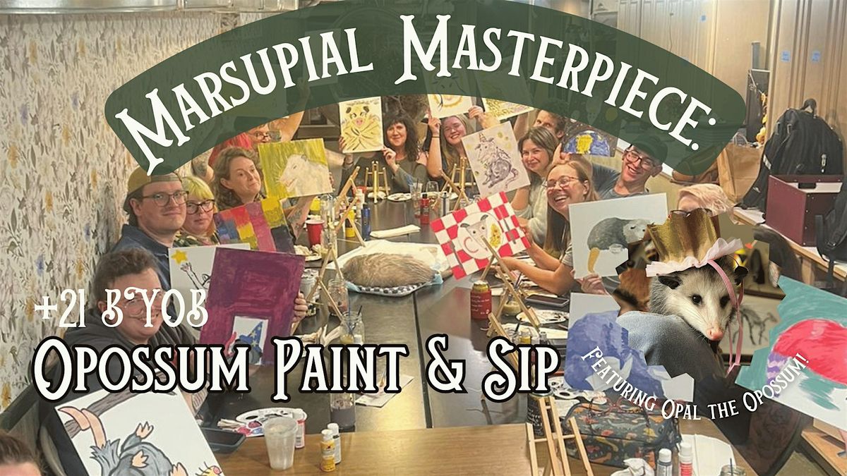 Marsupial Masterpiece: Opossum Paint and Sip! +21 BYOB