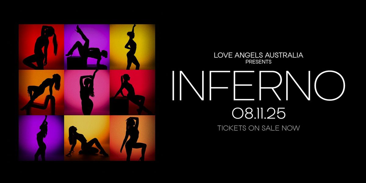 Love Angels Australia presents: INFERNO