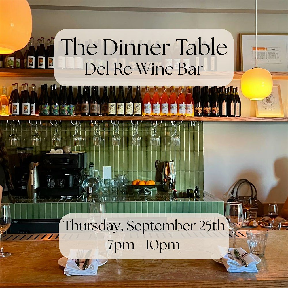 The Dinner Table: Wine Tasting & Flatbreads at Del Re (LA)