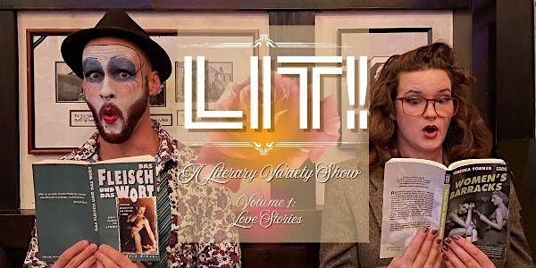 LIT:  A Literary Variety Show (Vol 1: Love Stories)