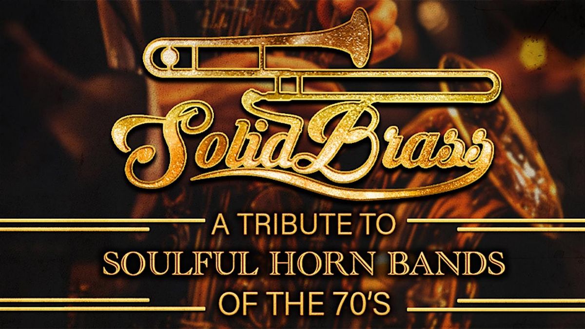 Solid Brass: A Tribute to Soulful Horn Bands of the 70's
