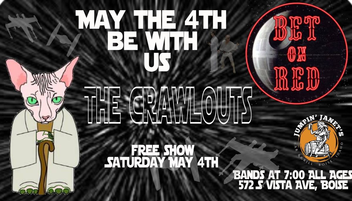May the 4th be with Us! Bet On Red and The Crawlouts!
