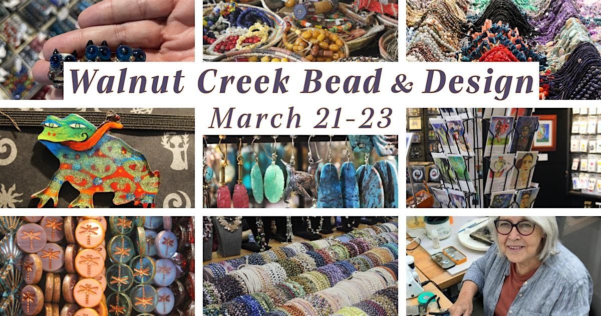 Walnut Creek Bead & Design Show