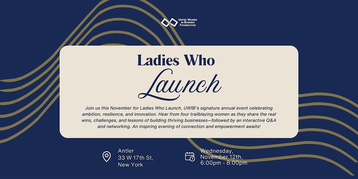 UWIB Presents: Ladies Who Launch 2025