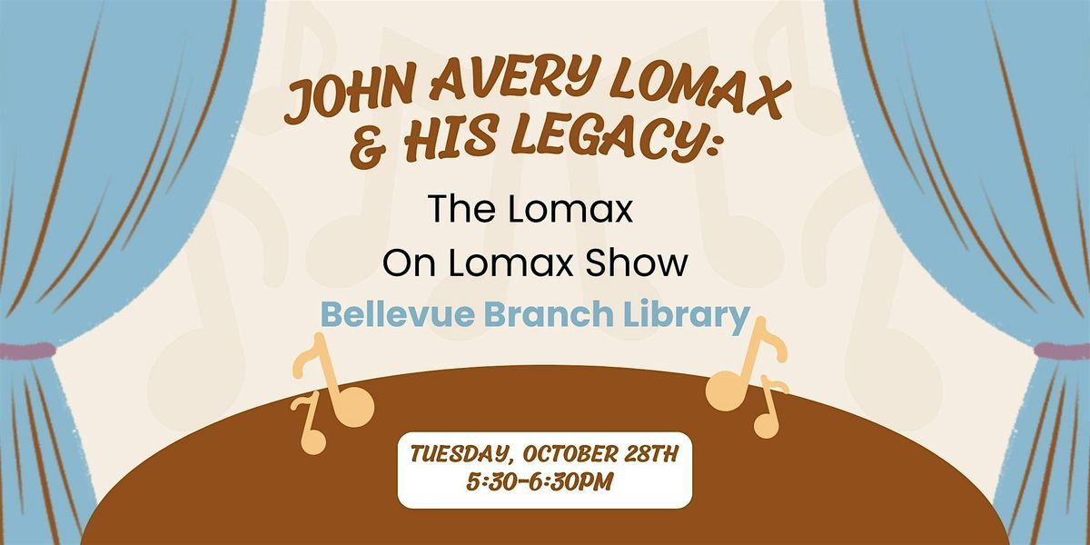 John Avery Lomax & His Legacy: The Lomax On Lomax Show