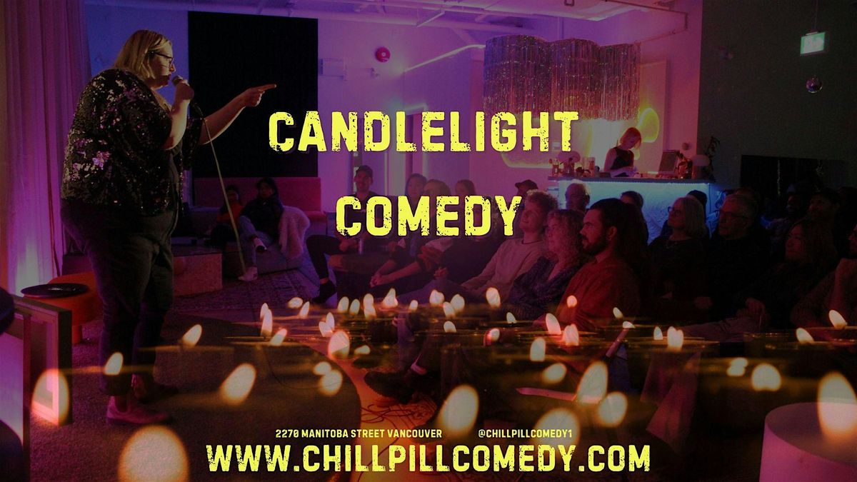 Stand-Up Comedy by Candlelight - Vancouver, Saturday Feb.1st 7:00pm