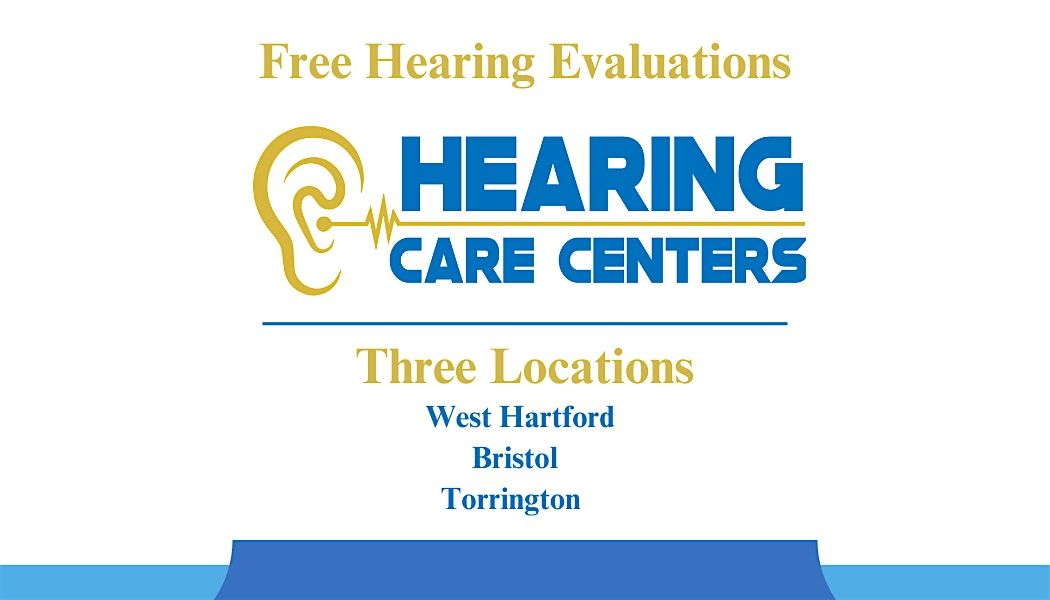 Free Hearing Evaluation, Call 860-247-7724 to Schedule