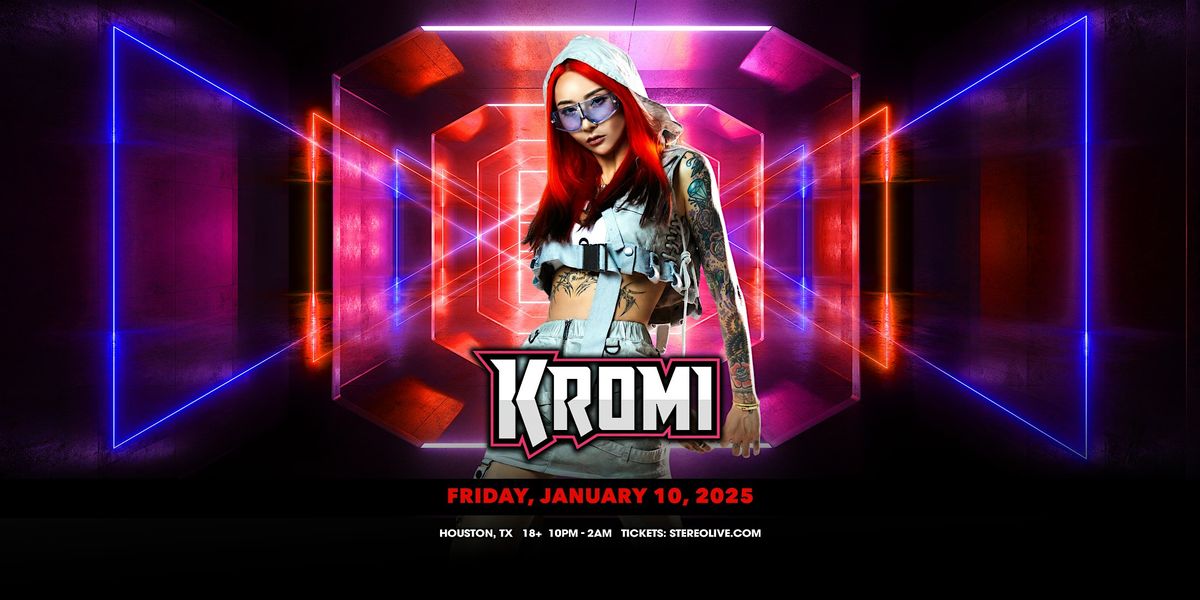 KROMI "FREE Show Series" - Stereo Live Houston