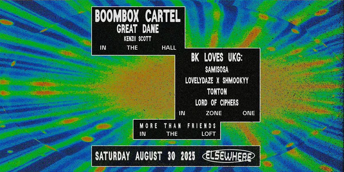 Boombox Cartel, Great Dane, Kenzii Scott, BK Loves UKG: samisosa + more