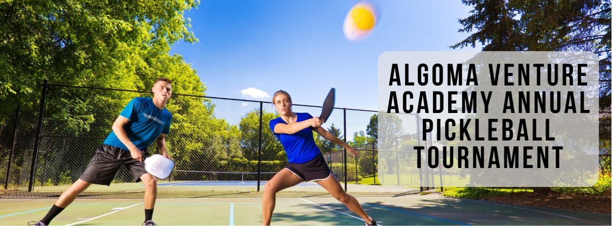 Algoma Venture Academy (AVA) Annual Pickleball Tournament