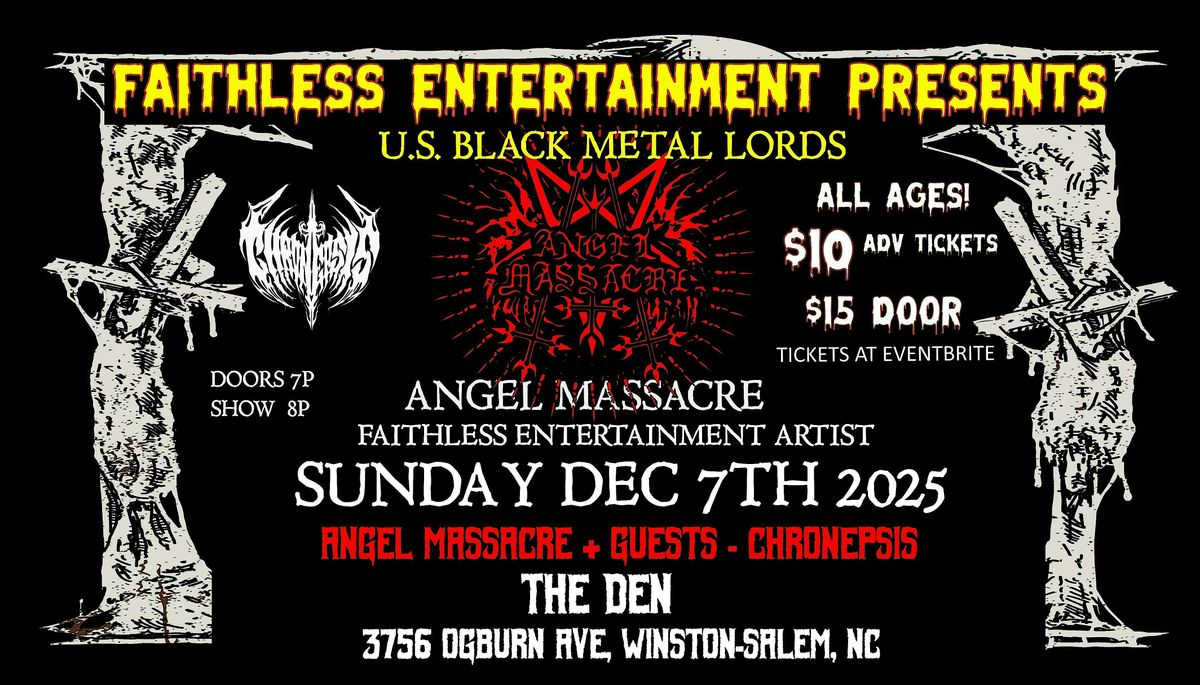 Angel Massacre + Guests - Chronepsis - Dec 7th  The Den, Winston-Salem, NC