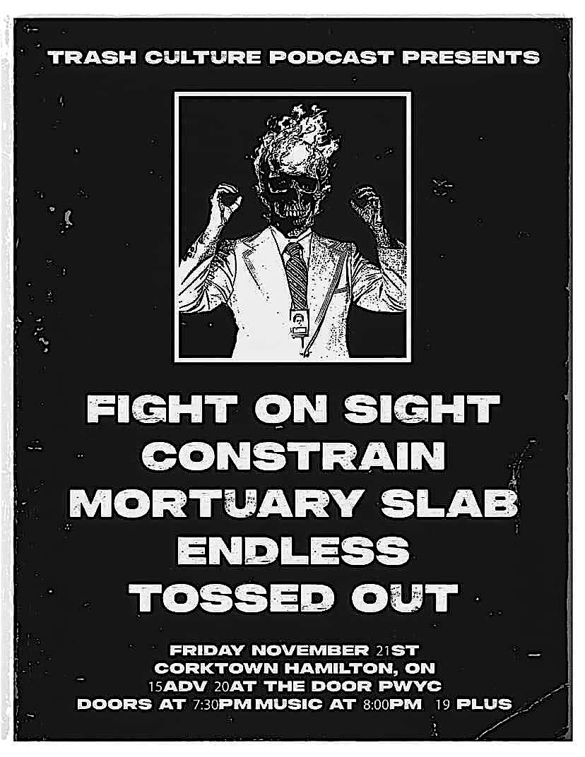 TRASHCULTURE PODCAST PRESENTS: FIGHT ON SIGHT,CONSTRAIN,MORTUARY SLAB +MORE