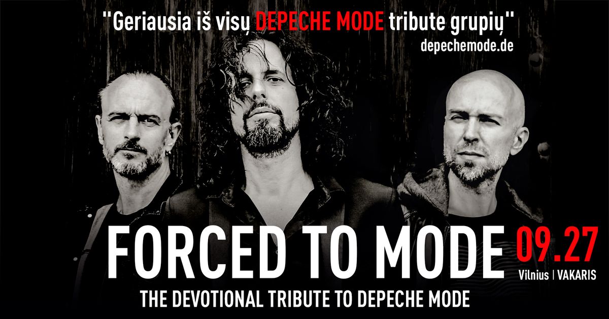 FORCED TO MODE - The Devotional Tribute to DEPECHE MODE - Vilnius