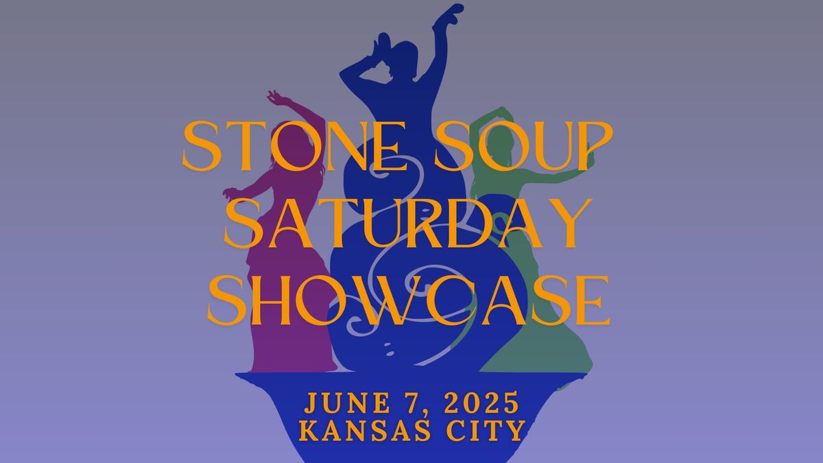 Stone Soup 2025 Saturday Showcase - SAVE THE DATE