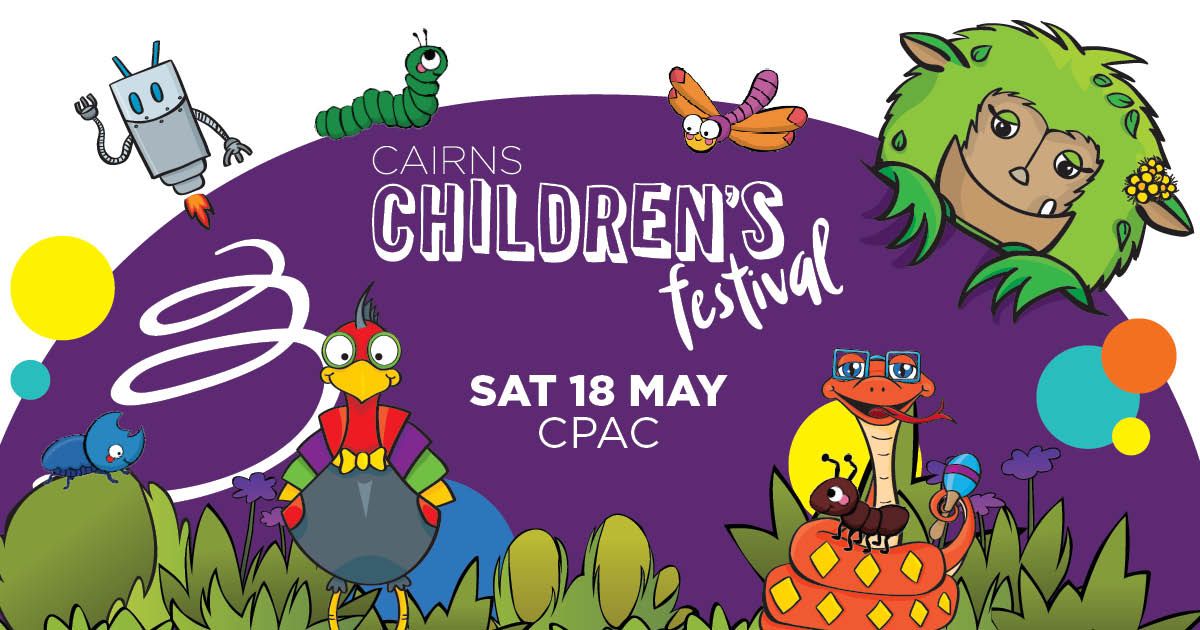 CAIRNS CHILDREN'S FESTIVAL AT CAIRNS PERFORMING ARTS CENTRE