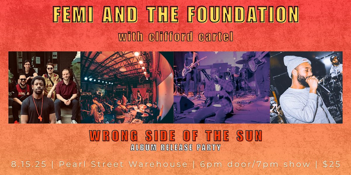 Femi and the Foundation: Wrong Side of the Sun album release party