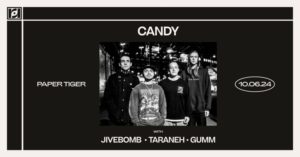 Resound Presents: CANDY w\/ JIVEBOMB, Taraneh, and Gumm at Paper Tiger on 10\/6