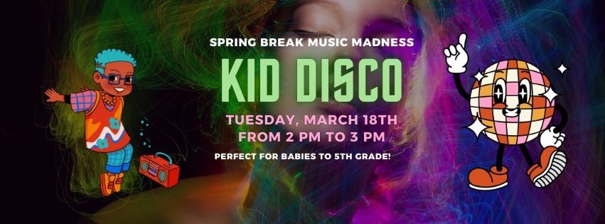 Spring Break Music Madness: Kid Disco