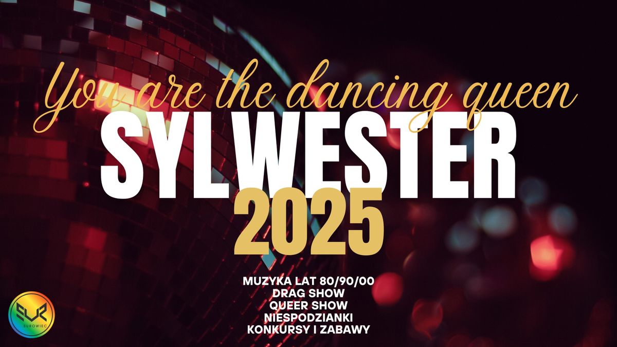 SYLWESTER 2025 | YOU`RE THE DANCING QUEEN | PRZYWITAJ Z NAMI NOWY ROK!