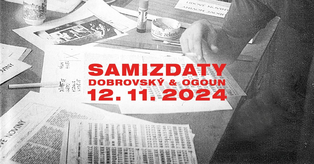 SAMIZDATY: Dobrovsk\u00fd & Ogoun   \/debata a v\u00fdstava\/