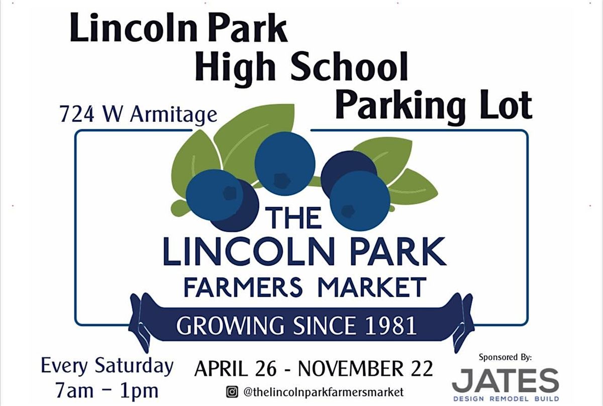 The Lincoln Park Farmers Market ( Sponsored by JATES, Design+Build)