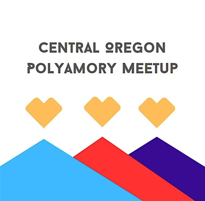 April Central Oregon Polyamory Meetup