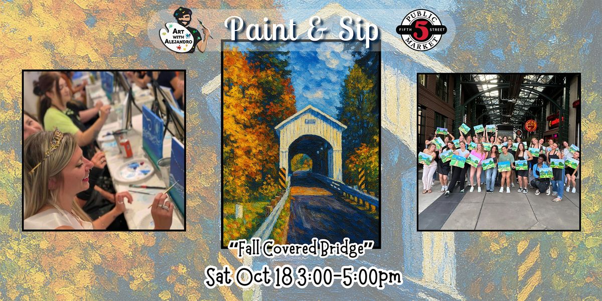 Paint & Sip at 5th St Alley \u201cFall Covered Bridge\u201d