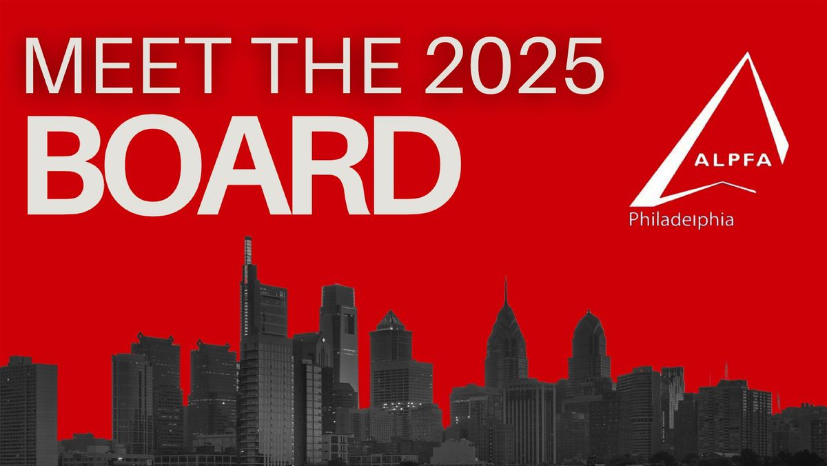 2025 ALPFA Philly Meet The Board Networking Event