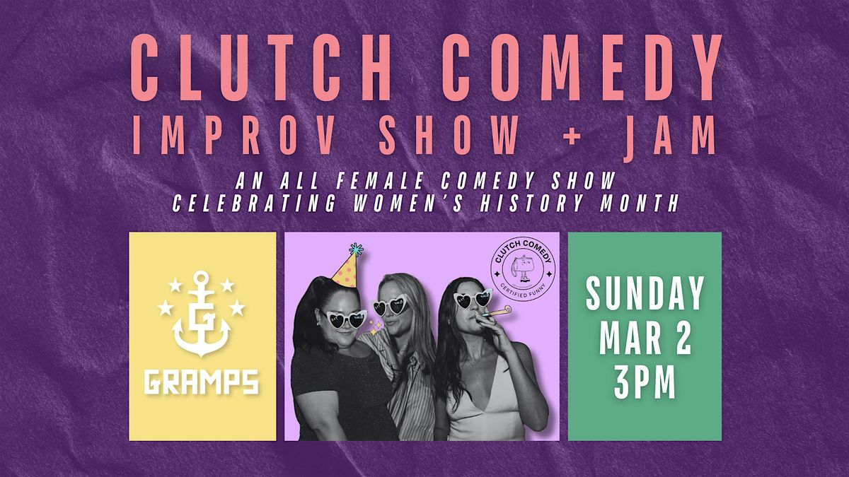 CLUTCH COMEDY IMPROV SHOW + JAM