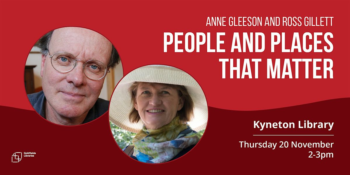 Anne Gleeson and Ross Gillett: People and places that matter