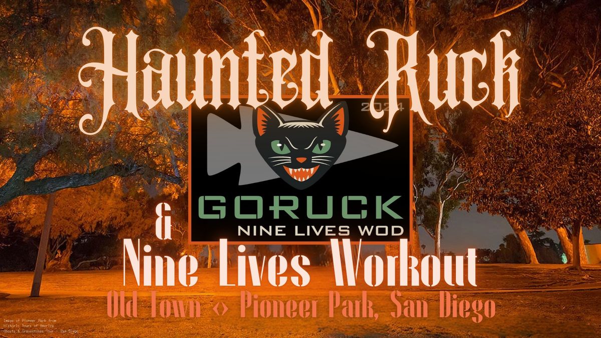 Old Town HAUNTED Ruck & 9 Lives Workout, San Diego